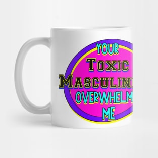 Toxic Masculinity Mug